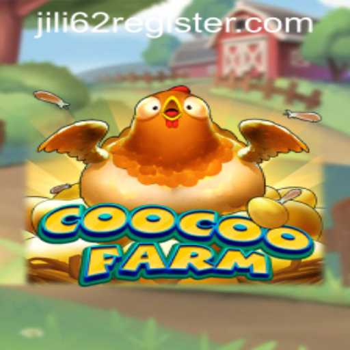 CooCooFarm: A Delightful Farming Adventure Game with JILI62 REGISTER Benefits